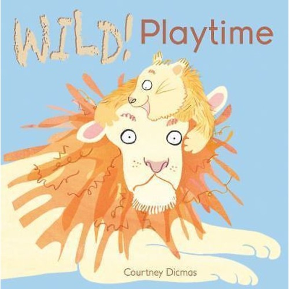Wild! Playtime Board Book Courtney Dicmas 9781846436857 Spiral Juvenile Fiction